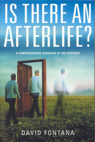Is There An Afterlife? (A Comprehensive Overview of the Evidence) by David Fontana, 9781903816905