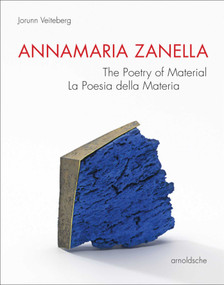 Annamaria Zanella (The Poetry of Material / La Poesia della Materia) by Jorunn Veiteberg, 9783897905245