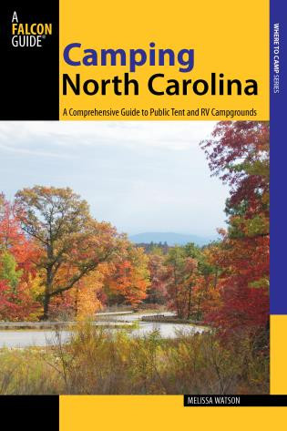 Camping North Carolina (A Comprehensive Guide To Public Tent And Rv Campgrounds) by Melissa Watson, 9780762748136