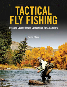 Tactical Fly Fishing (Lessons Learned from Competition for All Anglers) by Devin Olsen, 9780811719827