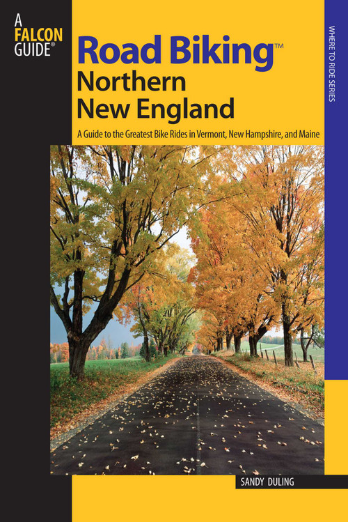 Road Biking™ Northern New England by Sandra Duling, Kim Bamberg, 9780762738977