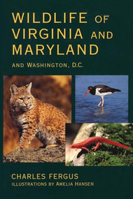 Wildlife of Virginia and Maryland by Charles Fergus, Amelia Hansen, 9780811728218