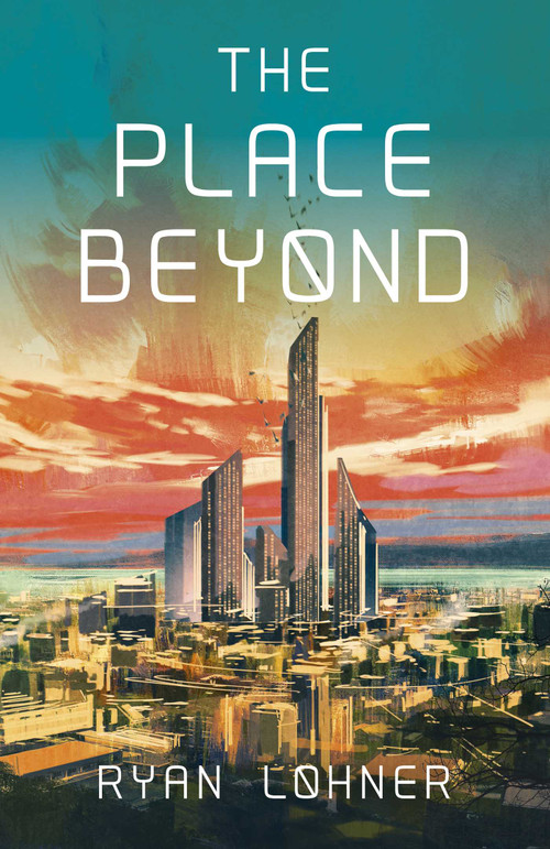 The Place Beyond by Ryan Lohner, 9781782799122