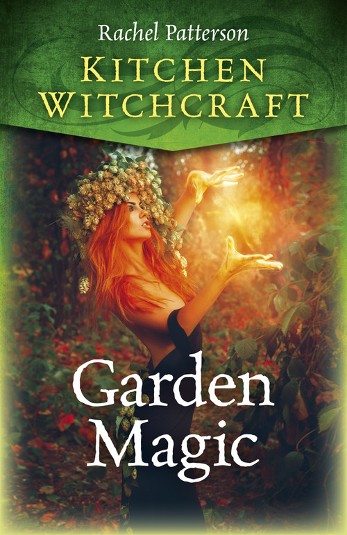 Kitchen Witchcraft (Garden Magic) by Rachel Patterson, 9781785357664