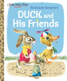 Duck and His Friends by Kathryn Jackson, Byron Jackson, Richard Scarry, 9781984849786