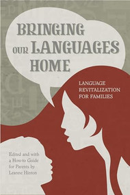 Bringing Our Languages Home (Language Revitalization for Families) by Leanne Hinton, 9781597142007