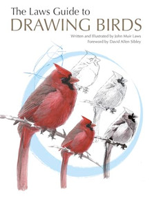 The Laws Guide to Drawing Birds by John Muir Laws, David Allen Sibley, 9781597141956