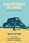 California Plants (A Guide to Our Iconic Flora) by Matt Ritter, Governor Edmund G. Brown Jr., 9780999896006