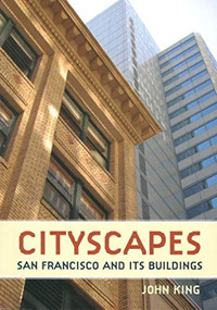 Cityscapes (San Francisco and Its Buildings) by John King, 9781597141543