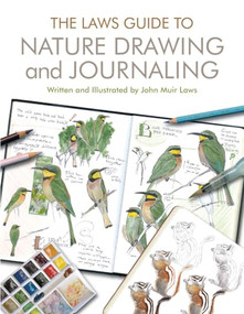 The Laws Guide to Nature Drawing and Journaling by John Muir Laws, 9781597143158