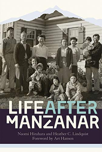 Life after Manzanar by Naomi Hirahara, Heather C. Lindquist, Art Hansen, 9781597144001