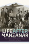 Life after Manzanar by Naomi Hirahara, Heather C. Lindquist, Art Hansen, 9781597144001
