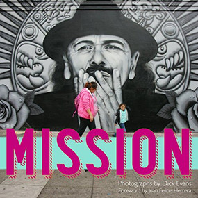 The Mission - 9781597143608 by Dick Evans, Juan Felipe Herrera, Carla Wojczuk, 9781597143608