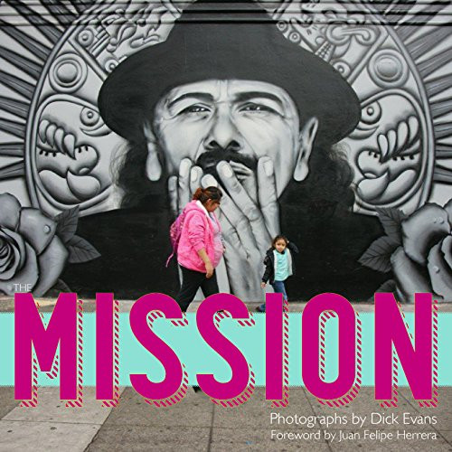 The Mission - 9781597143608 by Dick Evans, Juan Felipe Herrera, Carla Wojczuk, 9781597143608