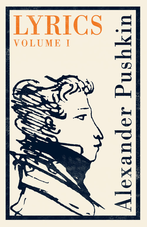 Lyrics: Vol. 1 (1813-17): Dual Language (1813-17) by Alexander Pushkin, Various, 9781847497314
