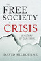 Free Society in Crisis (A History of Our Times) by David Selbourne, 9781633885301