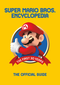 Super Mario Encyclopedia: The Official Guide to the First 30 Years by Nintendo, 9781506708973