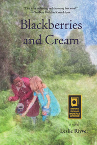 Blackberries and Cream - 9780998701271 by Leslie Rivver