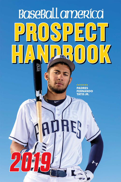 Baseball America 2019 Prospect Handbook by The Editors of Baseball America, 9781932391824