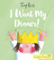 I Want My Dinner! by Tony Ross, 9781783445813