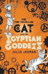 The Time-Travelling Cat and the Egyptian Goddess by Julia Jarman, 9781783445738