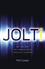 Jolt! (Get the Jump on a World That's Constantly Changing) by Phil Howard Cooke, 9781400215270