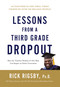 Lessons from a Third Grade Dropout (How the Timeless Wisdom of One Man Can Impact an Entire Generation) by Rick Rigsby, 9781404109339