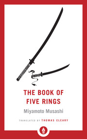 The Book of Five Rings (Including The Book of Family Traditions on the Art of War by Yagyu Munenori) - 9781611806403 by Miyamoto Musashi, Thomas Cleary, 9781611806403