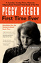 First Time Ever (A Memoir) - 9780571336807 by Peggy Seeger, 9780571336807