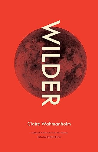 Wilder (Poems) by Claire Wahmanholm, 9781571315069