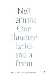 One Hundred Lyrics and a Poem by Neil Tennant, 9780571348909
