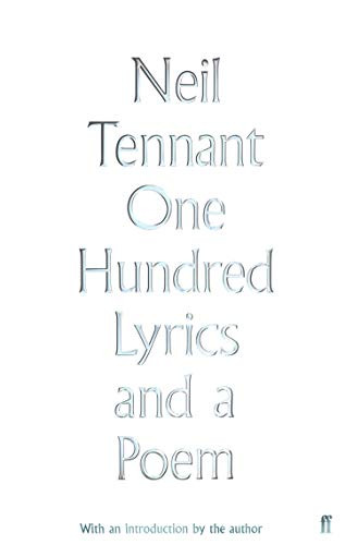 One Hundred Lyrics and a Poem by Neil Tennant, 9780571348909