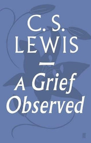 A Grief Observed - 9780571290680 by C.S. Lewis, 9780571290680