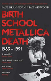 Birth School Metallica Death by Paul Brannigan, Ian Winwood, 9780571294152