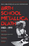 Birth School Metallica Death by Paul Brannigan, Ian Winwood, 9780571294152
