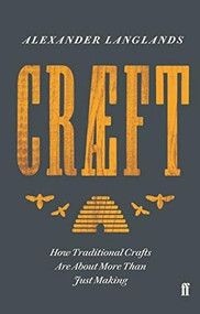 Craeft by Alexander Langlands, 9780571324408
