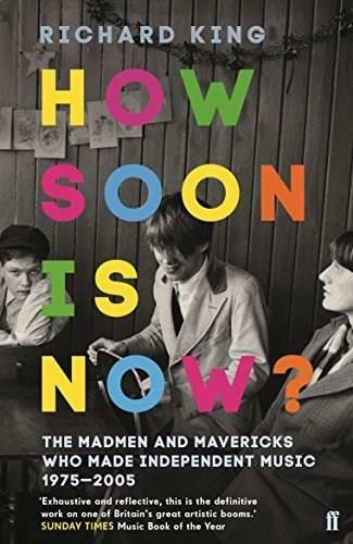 How Soon is Now? by Richard King, 9780571340217