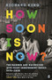 How Soon is Now? by Richard King, 9780571340217