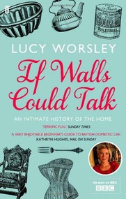 If Walls Could Talk by Lucy Worsley, 9780571259540