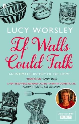 If Walls Could Talk by Lucy Worsley, 9780571259540