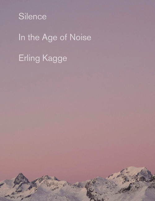 Silence (In the Age of Noise) - 9780525563648 by Erling Kagge, Becky L. Crook, 9780525563648