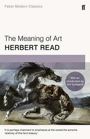 The Meaning of Art by Herbert Read, 9780571329755