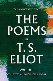 The Poems of T. S. Eliot Volume I by T. S. Eliot, 9780571238705