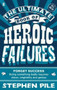 The Ultimate Book of Heroic Failures by Stephen Pile, 9780571277315