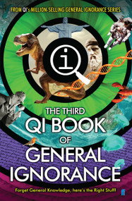 QI: The Third Book of General Ignorance - 9780571308996 by John Lloyd, 9780571308996
