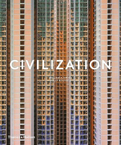 Civilization (The Way We Live Now) by William A. Ewing, Holly Roussell, 9780500021705
