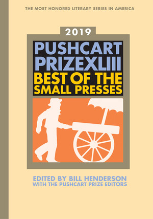 The Pushcart Prize XLIII (Best of the Small Presses 2019 Edition) - 9781888889888 by Bill Henderson, The Pushcart Prize Editors, 9781888889888