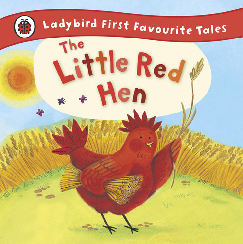 The Little Red Hen: Ladybird First Favourite Tales - 9781409309581 by Ronne Randall, 9781409309581