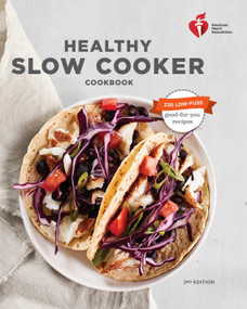 American Heart Association Healthy Slow Cooker Cookbook, Second Edition by American Heart Association, 9780553448047