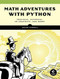 Math Adventures with Python (An Illustrated Guide to Exploring Math with Code) by Peter Farrell, 9781593278670